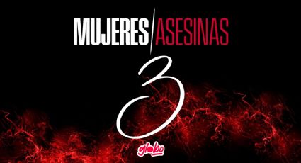 Mujeres Asesinas 3: Ellas son las 8 protagonistas de la NUEVA TEMPORADA