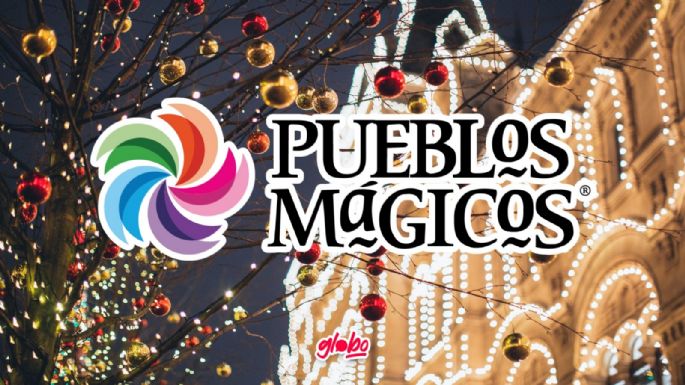 5 Pueblos Mágicos para pasar Navidad en México