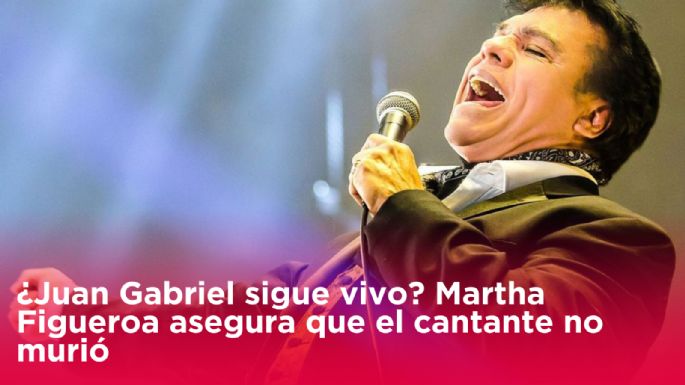 ¿Juan Gabriel sigue vivo? Martha Figueroa asegura que el cantante no murió