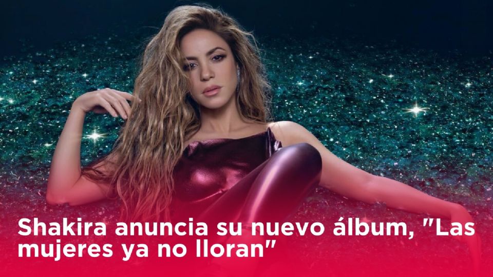 Shakira anuncia su próximo álbum, “Las mujeres ya no lloran”. ¿Cuándo sale?, ¡Aquí te lo contamos!