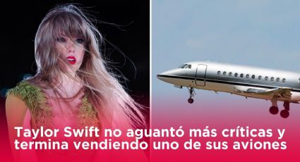 Taylor Swift no aguantó más críticas y termina vendiendo uno de sus aviones