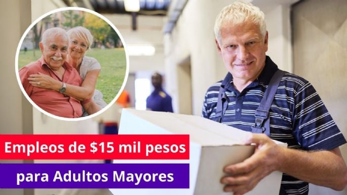 Empleo para adultos mayores: Estos son los requisitos para aplicar a la vacante con salario de 15 mil pesos