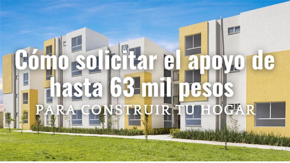 Cómo solicitar el apoyo de 63 mil pesos.