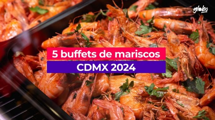 Semana Santa: 5 Buffets de mariscos imperdibles CDMX 2024