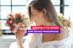 6 perfumes de mujer para seducir a tu crush