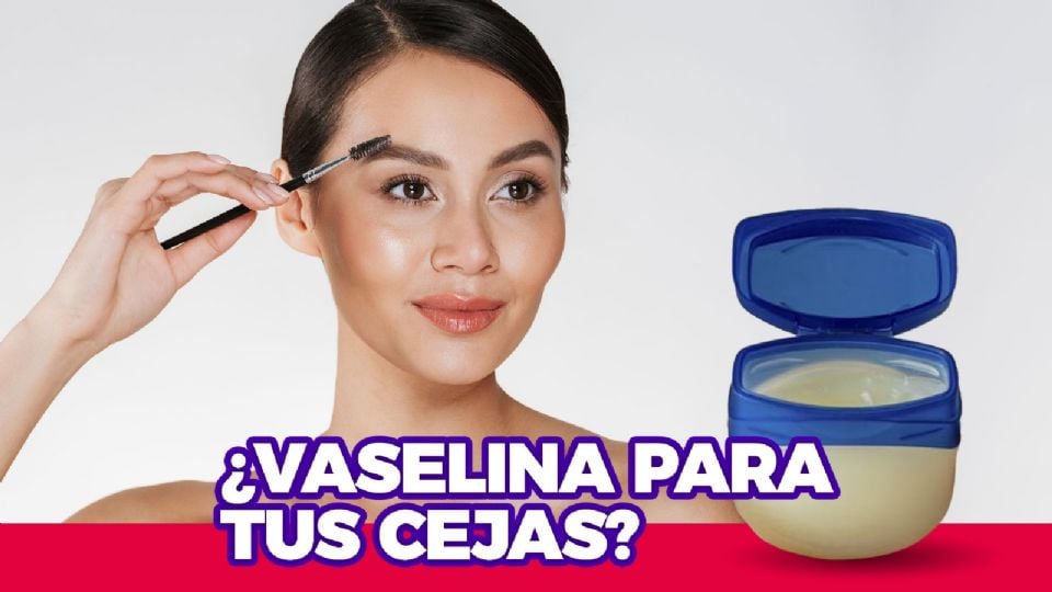 Aplica vaselina de manera correcta para que tus cejas crezcan.