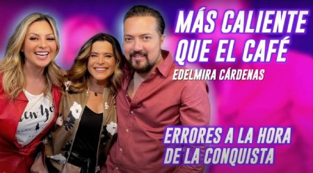 ¿Cuáles son los errores a la hora de conquistar? Edelmira Cardenas | Café Globo