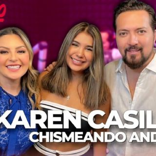 Los chismecitos de la semana con Karen Casillas