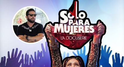 “Solo para Mujeres” ¿Cuántos capítulos tiene el documental y por qué no aparece Poncho de Nigris?