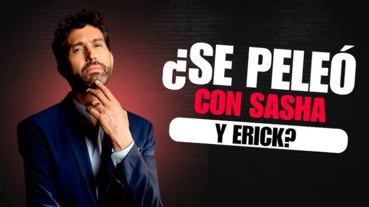 ¿Se peleó con Sasha y Erik? Benny Ibarra