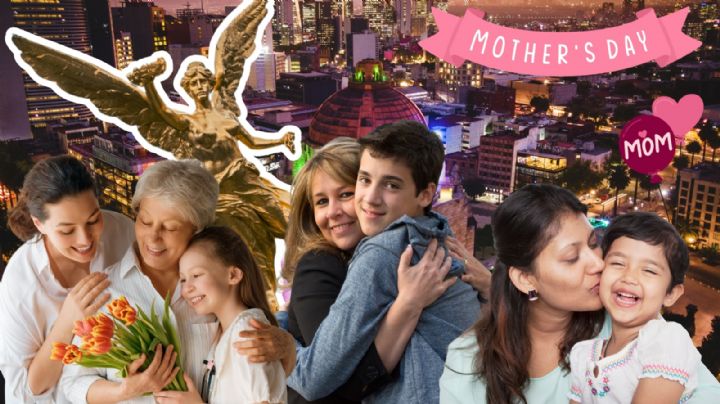 Qué hacer en CDMX este fin de semana 8, 9 y 10 de mayo 2026: Actividades para festejar a mamá